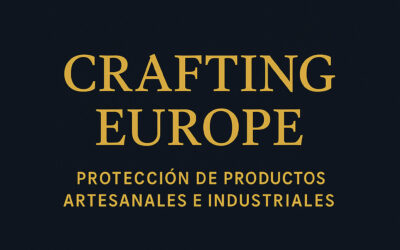 Protección Europea para Productos Artesanales e Industriales