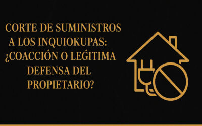 Corte de suministros a los inquiokupas: ¿coacción o legítima defensa del propietario?